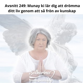 Avsnitt 249: Munay ki lär dig att drömma ditt liv genom att så frön av kunskap