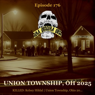 MURDERED: Kelsey Hildal (Part 2 of 2) | Union Township, OH 2025