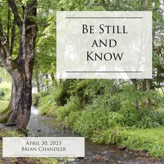 Be Still and Know