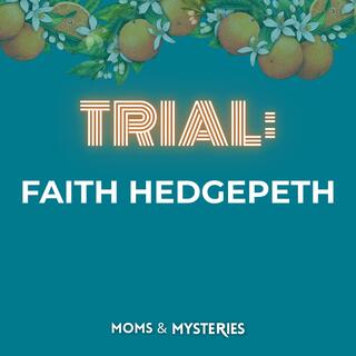 Faith Hedgepeth: What to Know About the Murder Trial