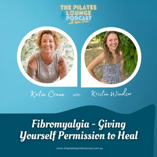 Fibromyalgia - Giving Yourself Permission to Heal with Kristin Windsor