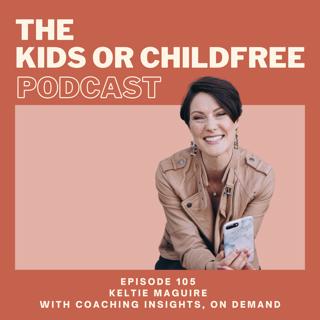 105. Keltie Maguire on Coaching Insights On Demand