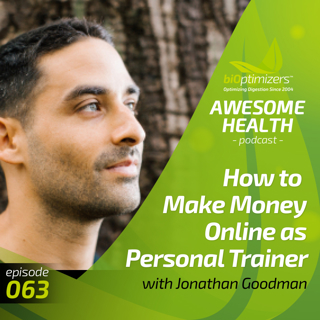 063: How to Make Money Online as Personal Trainer with Jonathan Goodman