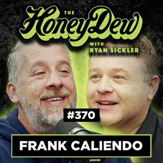 370: Frank Caliendo | The HoneyDew with Ryan Sickler #370 | Full Episode