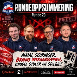 493. Runde 20: Ai ai ai, scoringer, Branns overgangsvindu, knuste stoler og stolthet