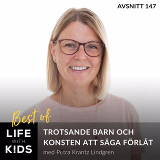 147-Best of- Trotsande barn och konsten att säga förlåt