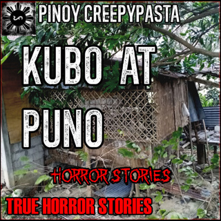 KUBO AT PUNO HORROR STORIES
