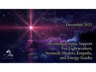 Incoming Cosmic Support for Starseeds, Lightworkers, Healers