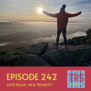 Episode 242 - 2025 Recap, 40 & TRS ROTY!