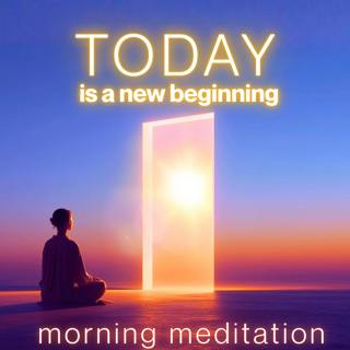 10 Minute Morning Meditation | A New Day, A New Beginning