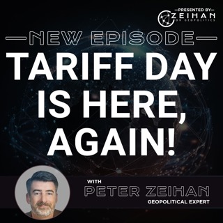 Tariff Day Is Here, Again! || Peter Zeihan