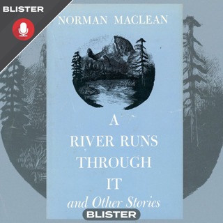 'A River Runs Through It' w/ Mike Rogge (Blister Book Club)