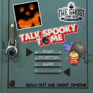 Right, I'm British Again | Talk Spooky to Me