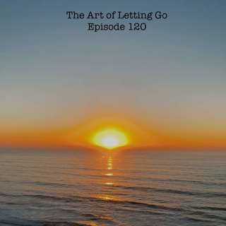 The Art of Letting Go EP 120 (Goals and Dreams with Mr. Thomas Invest)