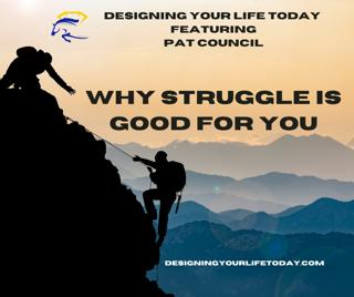 Why Struggle is Good for You