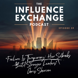 Failure Is Temporary: How Setbacks Build Stronger Leaders | Chris Sherian