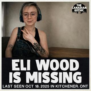 Eli Wood is Missing (Last Seen in Kitchener, Ontario Oct 18, 2025)