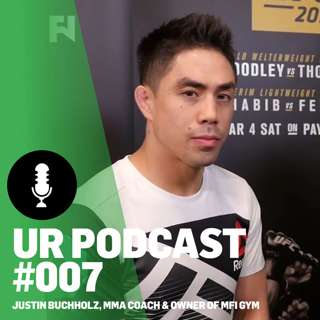 UR Podcast #007: Justin Buchholz, elite MMA coach & MFI Gym owner