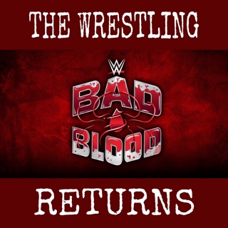The Wrestling Returns - WWE: Bad Blood (2024)
