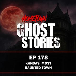 EP 178 - Kansas’ Most Haunted Town | Atchison, KS