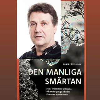 177. Claes Ekenstam - Mäns sårbarhet och vägen till läkning