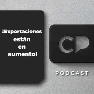 23/ENE: ¡Exportaciones están en aumento!