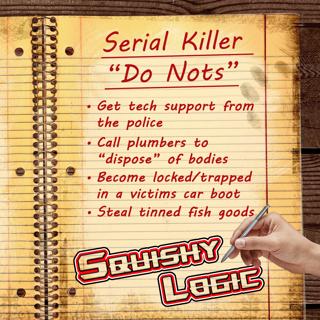 155. Dumb ways serial killers were caught | Squishy Logic 