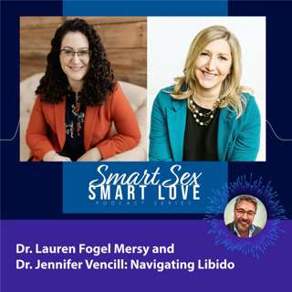 Dr. Lauren Fogel Mersy and Dr. Jennifer Vencill: Navigating Libido