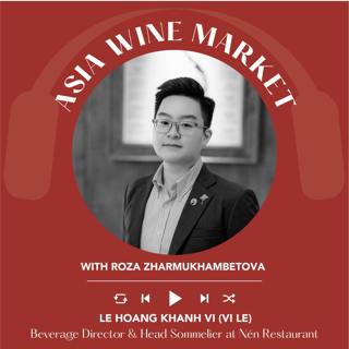 Ep. 2756 Inside Vietnam’s Wine Market with Le Hoang Khanh Vi | Asia Wine Market