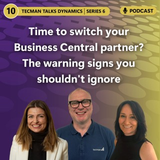 S6 Ep10: Time to switch your Business Central partner? The warning signs you shouldn't ignore