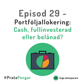 Episod 29 - Portföljallokering: Cash, Fullinvesterad eller Belånad?