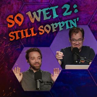 So Wet 2: Still Soppin' | The Glass Cannon Podcast Shadowdark E45 | Shadowdark RPG