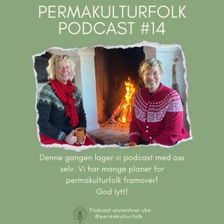 Permakulturfolk #14 Synnøve og Hedda
