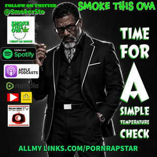 Smoke This Ova : It's Time For A Simple Temperature Check