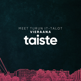 Meet Turun IT-talot #13 - Taiste
