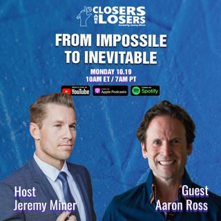From Impossible To Inevitable - with Aaron Ross