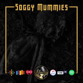 S2E37: Soggy Mummies