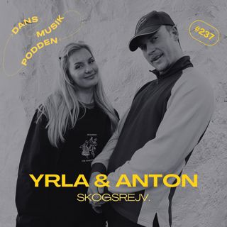 237. Yrla & Anton (skogsrejv.)