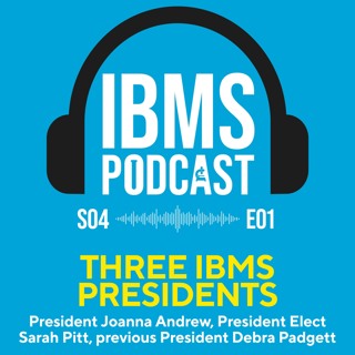 S4 Episode 1: Three IBMS Presidents