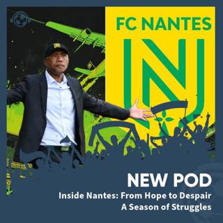 Inside Nantes: From Hope to Despair - A Season of Struggles
