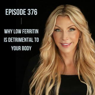 376. Why Low Ferritin is Detrimental to Your Body