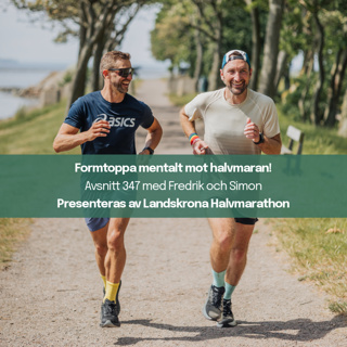 347. Formtoppa mentalt mot halvmaran! Gäst Thomas Landskrona Halvmarathon