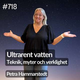 718 Ultrarent vatten – teknik, myter och verklighet