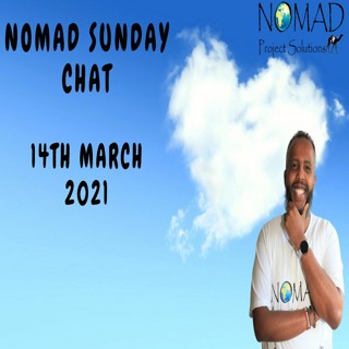 Nomad Sunday Chat 14th March 2021