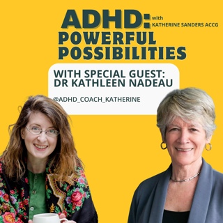 ADHD in the Golden Years: Strategies, Insights, and Hope with Dr. Kathleen Nadeau