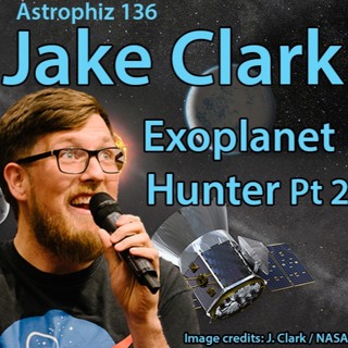 Astrophiz136-Jake Clark-ExoplanetHunterPart2