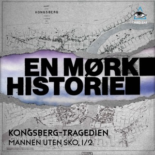 Kongsberg-tragedien 1/2 - Mannen uten sko