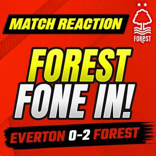 🔴 LIVE Forest Fone In | Everton 0 - 2 Nottingham Forest | Where Do You Think We Finish?