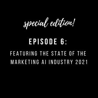 #6: Special Edition: The 2021 State of Marketing AI Report