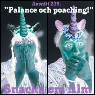 #279 - "palance och poaching!"